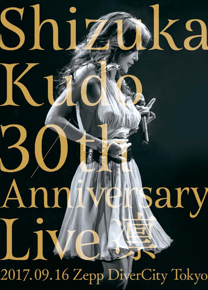 Shizuka Kudo 30th Anniversary Live “凛”（完全予約生産限定盤
