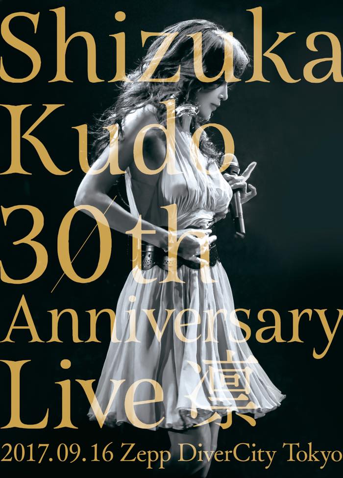 Shizuka Kudo 30th Anniversary Live “凛”（完全予約生産限定盤Blu-ray